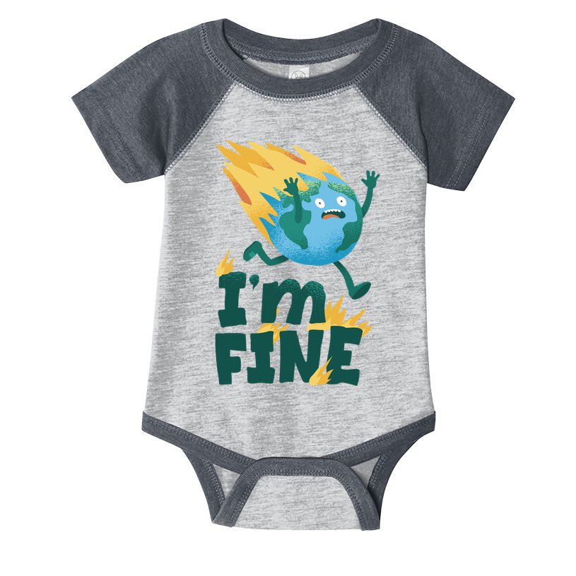 I'm Fine Funny Earth Day Climate Change Infant Baby Jersey Bodysuit