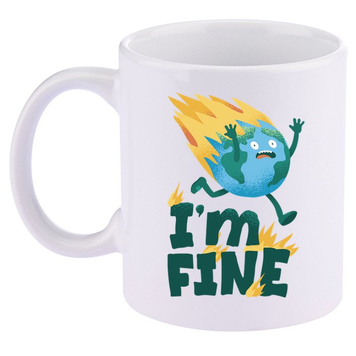 I'm Fine Funny Earth Day Climate Change 11oz C Handle Ceramic Mug