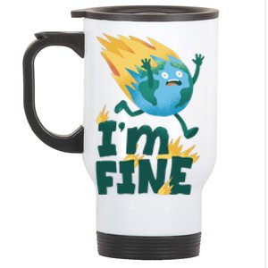 I'm Fine Funny Earth Day Climate Change Stainless Steel Travel Mug