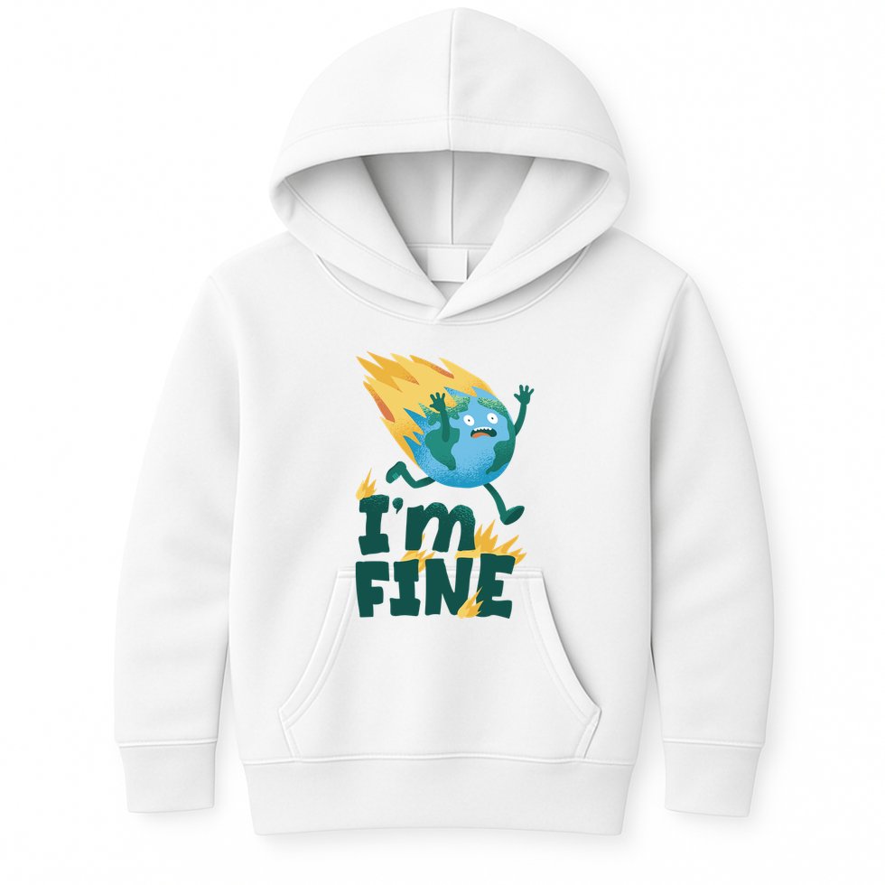 I'm Fine Funny Earth Day Climate Change Kids Hoodie