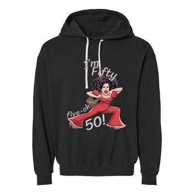 I’M Fifty Fiveoh 50 Funny Sally Kick Lady O’Malley Birthday Garment-Dyed Fleece Hoodie