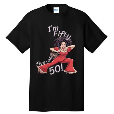 I’M Fifty Fiveoh 50 Funny Sally Kick Lady O’Malley Birthday Tall T-Shirt