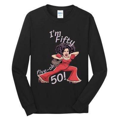 I’M Fifty Fiveoh 50 Funny Sally Kick Lady O’Malley Birthday Tall Long Sleeve T-Shirt