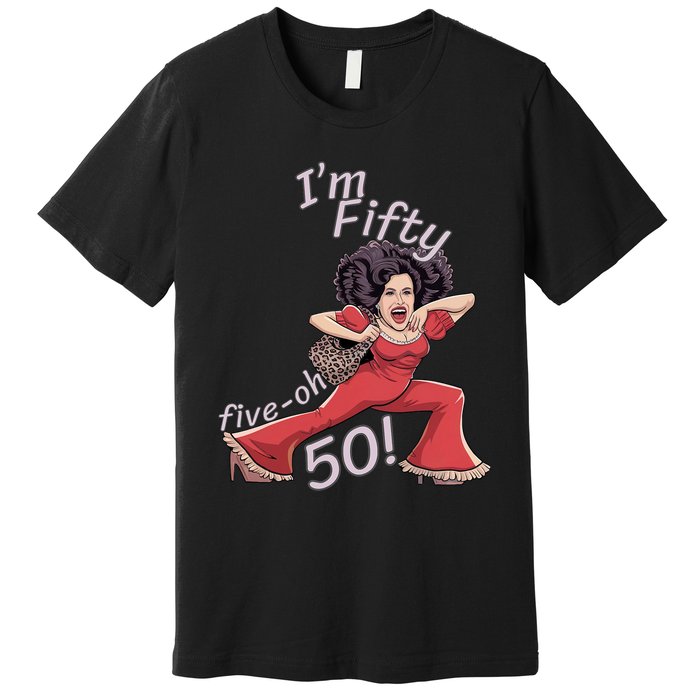 I’M Fifty Fiveoh 50 Funny Sally Kick Lady O’Malley Birthday Premium T-Shirt