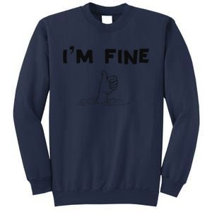 IM Fine Funny Art Hand Sign Under Water IM Ok Funny Meme Sweatshirt