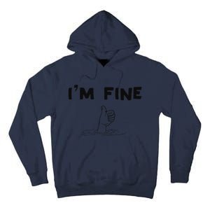 IM Fine Funny Art Hand Sign Under Water IM Ok Funny Meme Tall Hoodie