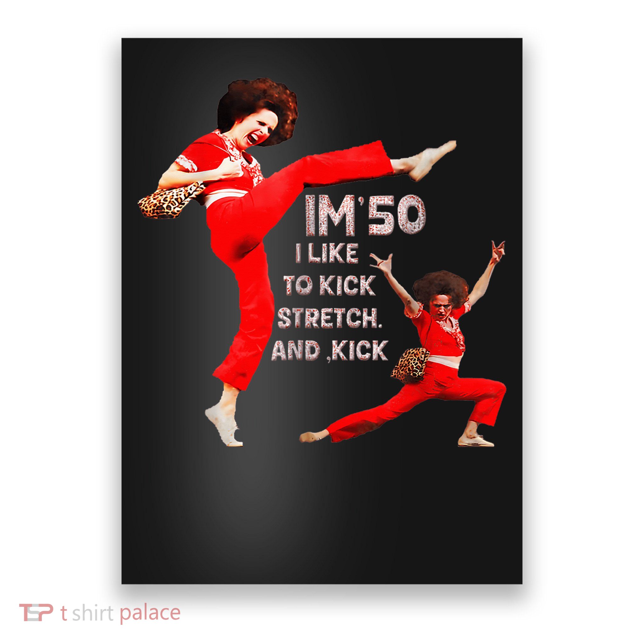 I'M Fifty Five-Oh 50 Sally Kick Lady Omalley Birthday Poster