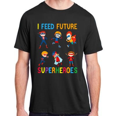 I Feed Future Superheroes School Lunch Lady Squad Funny Adult ChromaSoft Performance T-Shirt