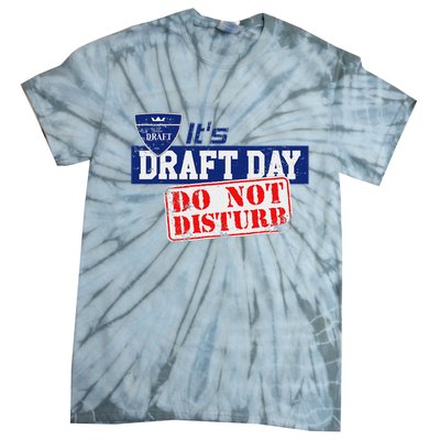 It's Fantasy Football Draft Day, Do Not Disturb Tie-Dye T-Shirt