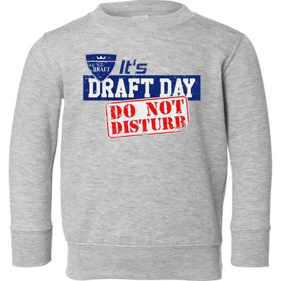 It's Fantasy Football Draft Day, Do Not Disturb Toddler Sweatshirt