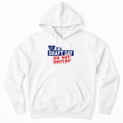 It's Fantasy Football Draft Day, Do Not Disturb Hoodie
