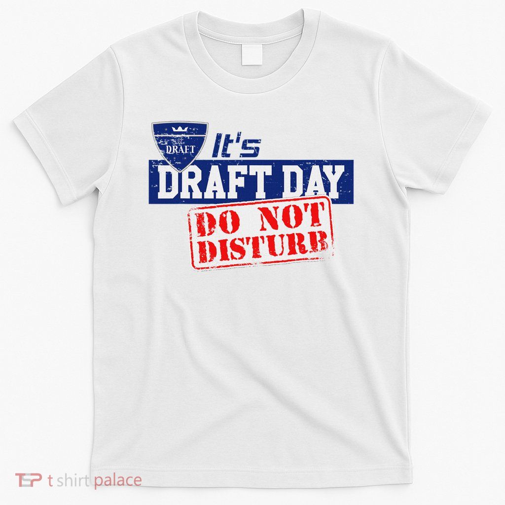 It's Fantasy Football Draft Day, Do Not Disturb T-Shirt