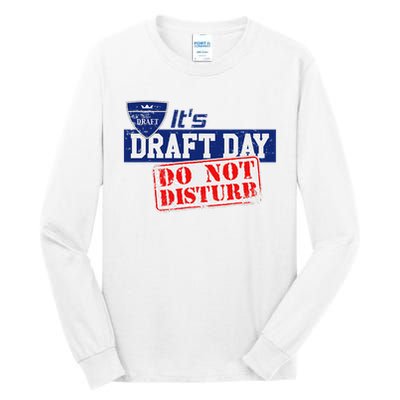 It's Fantasy Football Draft Day, Do Not Disturb Tall Long Sleeve T-Shirt