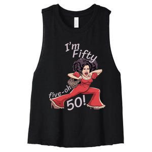 I’M Fifty Five Oh 50 Funny Sally Kick Lady O’Malley Birthday Women's Racerback Cropped Tank