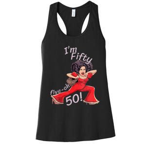 Im Fifty Fiveoh 50 Funny Sally Kick Lady Omalley Birthday Women's Racerback Tank