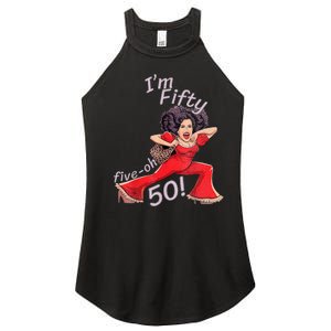 Im Fifty Fiveoh 50 Funny Sally Kick Lady Omalley Birthday Women's Perfect Tri Rocker Tank