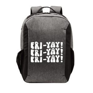 It's Frigiftyay Finally Friday Funny Weekend Vibes Teacher Mom Gift Vector Backpack