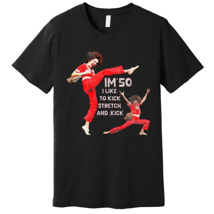 I’M Fifty Fiveoh 50 Funny Sally Kick Lady O’Malley Birthday Premium T-Shirt