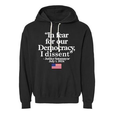 In Fear For Our Democracy I Dessent Justice Sotomayor Usa Garment-Dyed Fleece Hoodie