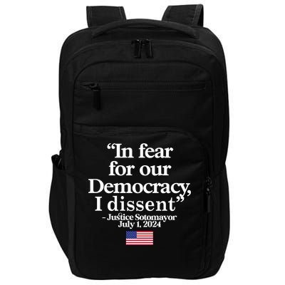 In Fear For Our Democracy I Dessent Justice Sotomayor Usa Impact Tech Backpack