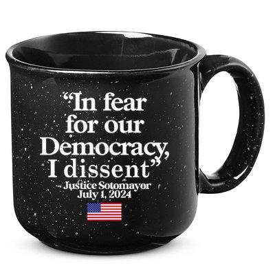 In Fear For Our Democracy I Dessent Justice Sotomayor Usa 15oz Campfire Ceramic Mug