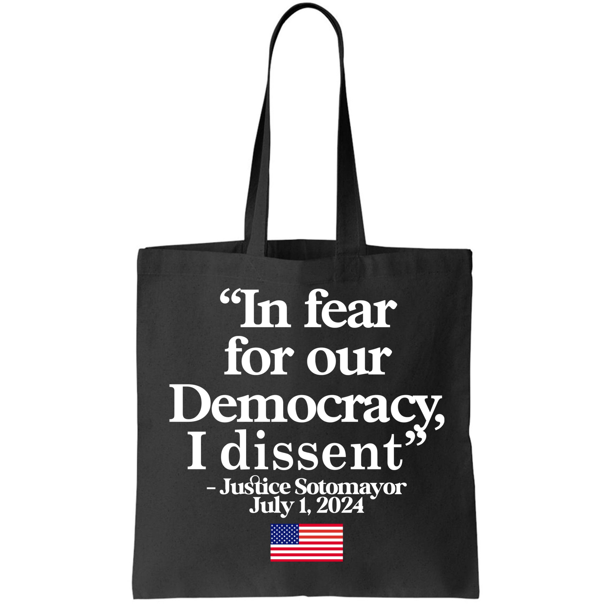 In Fear For Our Democracy I Dessent Justice Sotomayor Usa Bag