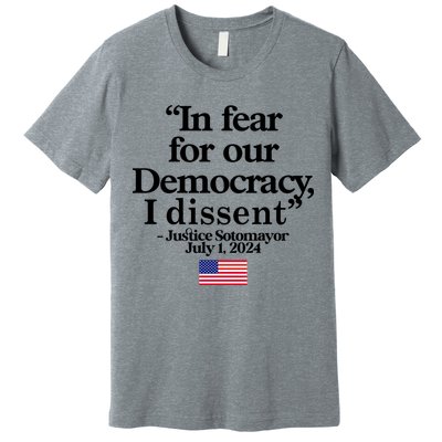 In Fear For Our Democracy I Dessent Justice Sotomayor Usa Premium T-Shirt