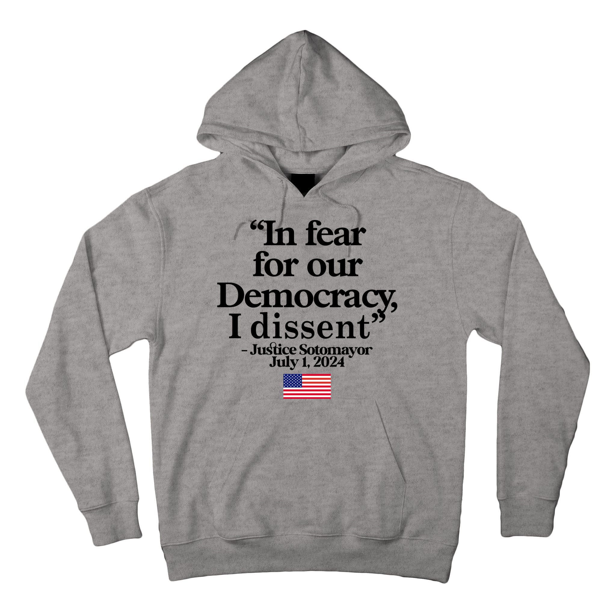 In Fear For Our Democracy I Dessent Justice Sotomayor Usa Tall Hoodie