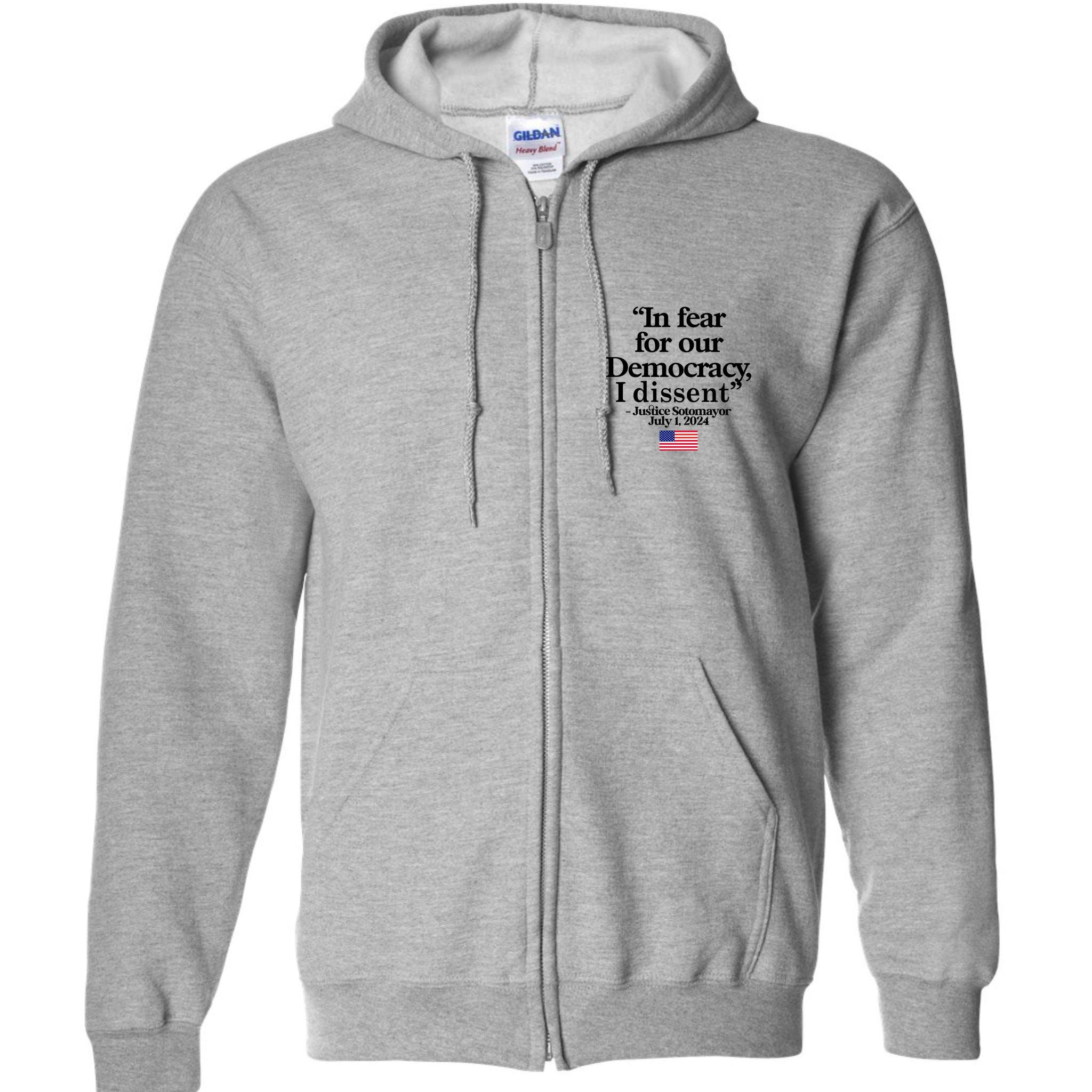 In Fear For Our Democracy I Dessent Justice Sotomayor Usa Full Zip Hoodie