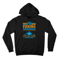 I'm Fishing Grandad T Hoodie