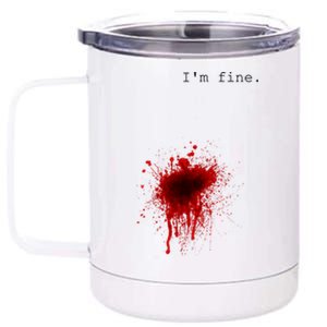 I'm Fine Gift Flesh Wound Halloween Costume Gift 12 oz Stainless Steel Tumbler Cup