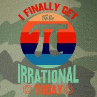 I Finally Get To Be Irrational Today Pie Day 3.14 Legacy Tie Dye Trucker Hat
