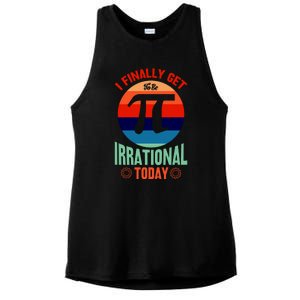 I Finally Get To Be Irrational Today Pie Day 3.14 Ladies PosiCharge Tri-Blend Wicking Tank