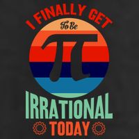 I Finally Get To Be Irrational Today Pie Day 3.14 Garment-Dyed Heavyweight T-Shirt