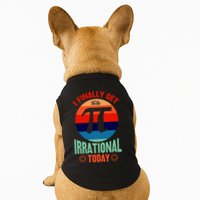 I Finally Get To Be Irrational Today Pie Day 3.14 Doggie Tank