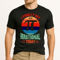 I Finally Get To Be Irrational Today Pie Day 3.14 Performance Shirt