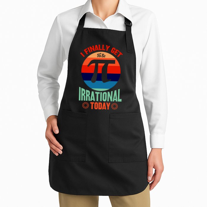I Finally Get To Be Irrational Today Pie Day 3.14 Apron