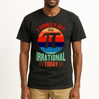 I Finally Get To Be Irrational Today Pie Day 3.14 Tall T-Shirt