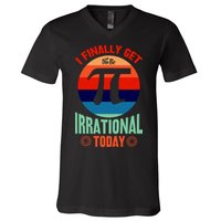 I Finally Get To Be Irrational Today Pie Day 3.14 V-Neck T-Shirt