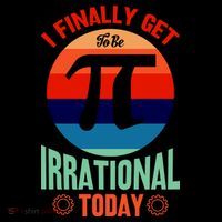 I Finally Get To Be Irrational Today Pie Day 3.14 Coffee Mug