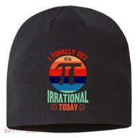 I Finally Get To Be Irrational Today Pie Day 3.14 Sustainable Beanie
