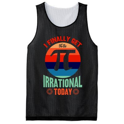 I Finally Get To Be Irrational Today Pie Day 3.14 Mesh Reversible Basketball Jersey Tank