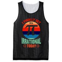 I Finally Get To Be Irrational Today Pie Day 3.14 Mesh Reversible Basketball Jersey Tank