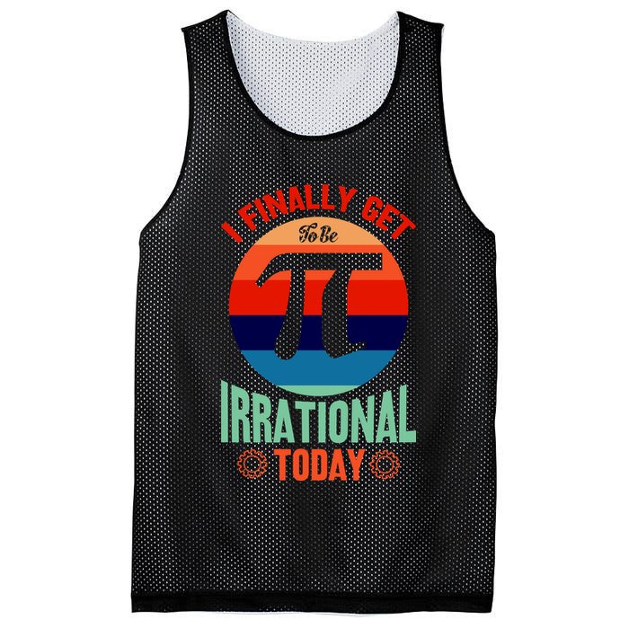 I Finally Get To Be Irrational Today Pie Day 3.14 Mesh Reversible Basketball Jersey Tank