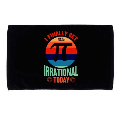 I Finally Get To Be Irrational Today Pie Day 3.14 Microfiber Hand Towel