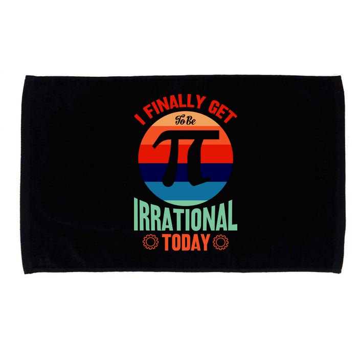 I Finally Get To Be Irrational Today Pie Day 3.14 Microfiber Hand Towel