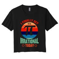 I Finally Get To Be Irrational Today Pie Day 3.14 Crop Top