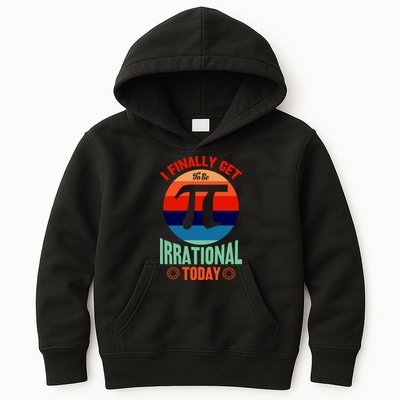 I Finally Get To Be Irrational Today Pie Day 3.14 Kids Hoodie