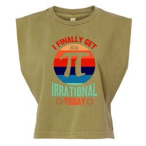 I Finally Get To Be Irrational Today Pie Day 3.14 Garment-Dyed Women's Muscle Tee