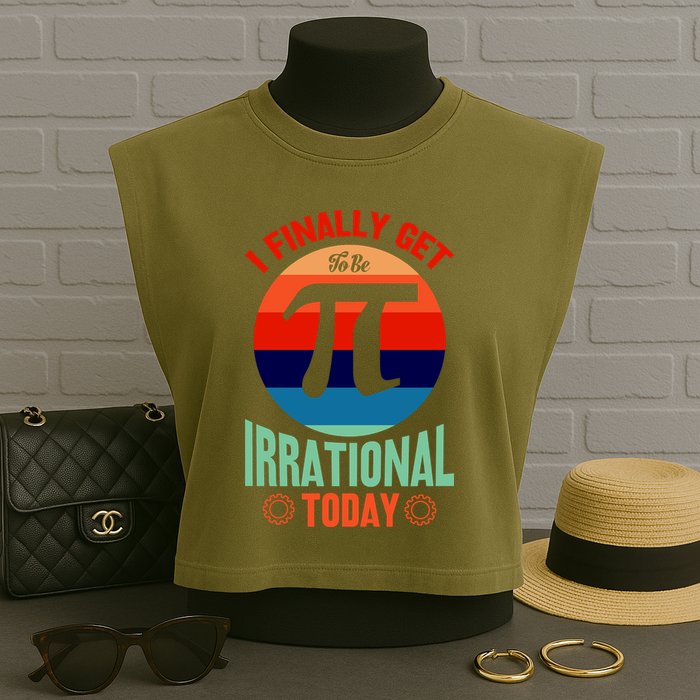 I Finally Get To Be Irrational Today Pie Day 3.14 Garment-Dyed Women's Muscle Tee